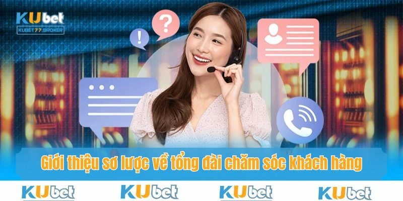 Giới thiệu sơ lược về tổng đài chăm sóc khách hàng